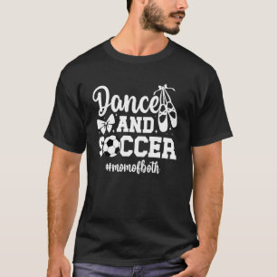 Dans- och fotbollsmamma för både dansande och fotb t shirt