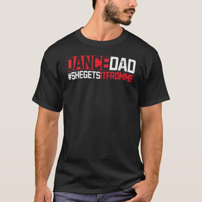 Dans Pappa Hon Får Det Från Mig Danslärare Dansare T Shirt (Framsida)