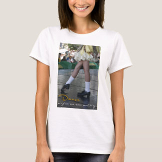 Dans som, om ingen höll ögonen på skjortan tee shirt