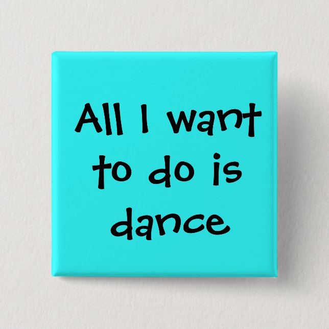 dansa alla som jag önskar att göra ska dansa knapp (Framsida)