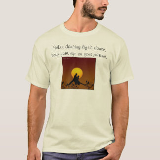 dansa koppla ihop, när du dansar liv dans, tee shirt