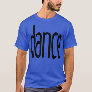 dansa med litet teckensnitt t shirt
