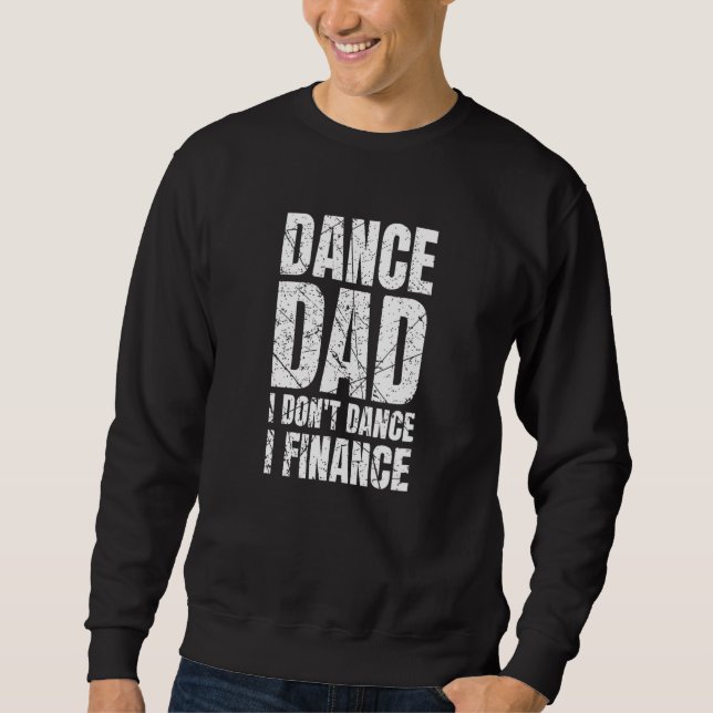 Dansa Pappa Jag Dansar Inte Jag Finansierar Balett Lång Ärmad Tröja (Framsida)