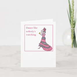 Dansa som att ingen tittar på hälsningskort kort