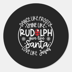Dansa som Frosty Lysa som Rudolf Älska som Jesus Runt Klistermärke