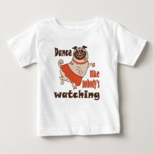 Dansa som om ingen tittar söt Pug Hund T Shirt
