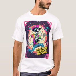 Dansa som om ingen tittar Vild skelett groove T Shirt