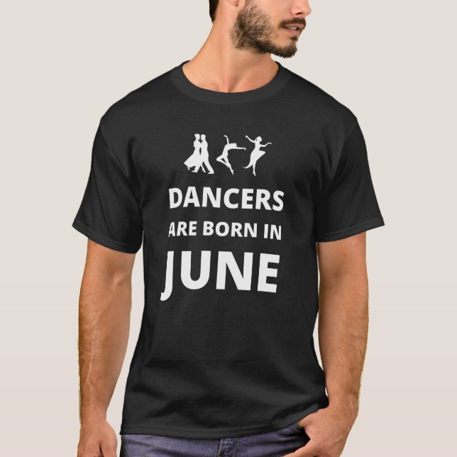Dansar är födda i juni t shirt (Framsida)