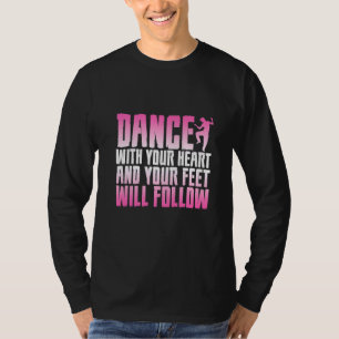 Dansar med hjärtat och din föda följer t shirt