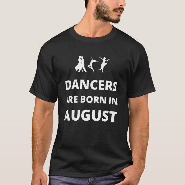 Dansare föds i augusti t shirt (Framsida)
