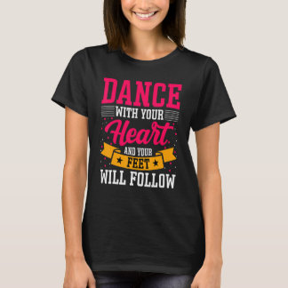 Dansdansare med ditt hjärta och din föda kommer at t shirt