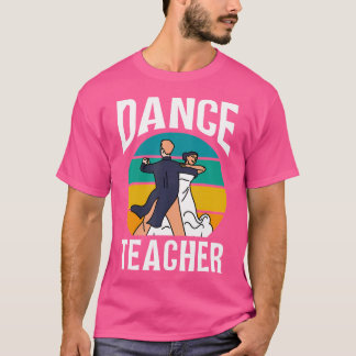 Danslärare Dansare Undervisa Klass Dansning T Shirt