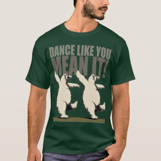 Dansnågot liknande betyder du den! t-shirt