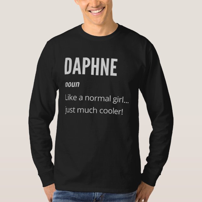 Daphne  Noun Like a Normal One Just Much Cooler T Shirt (Framsida)