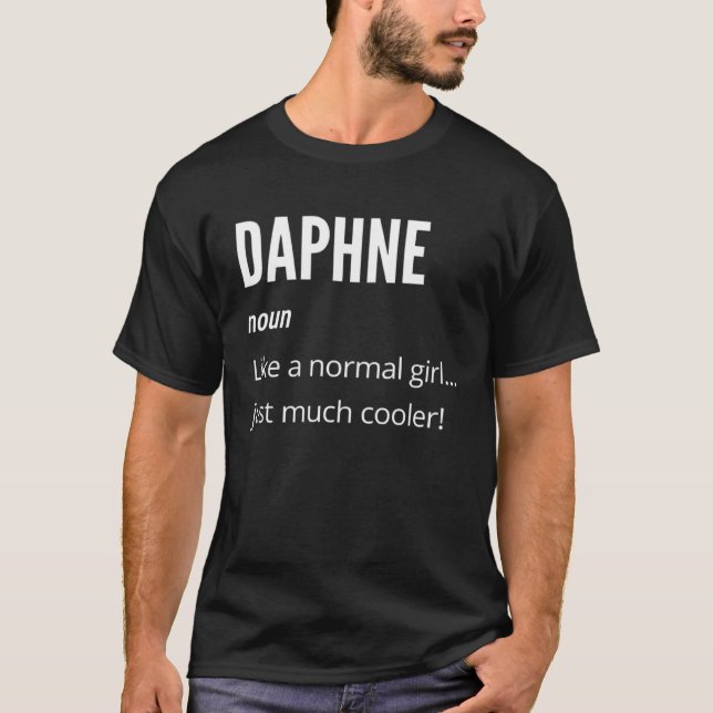 Daphne  Noun Like a Normal One Just Much Cooler T Shirt (Framsida)