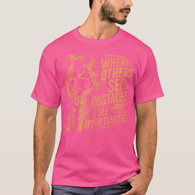 Där andra ser hinder ser jag möjligheter Par T Shirt (Framsida)