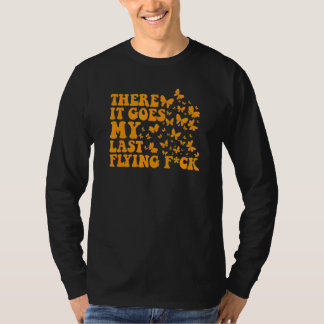Där är min sista flygande flygande fjäril. t shirt
