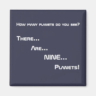 Där... Är... NIO... Planeter! Magnet