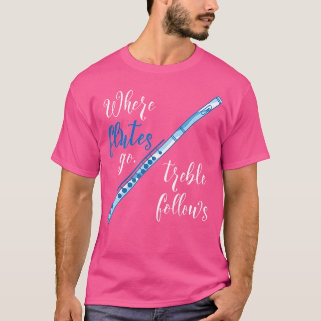 Där blommor går i trädformat följer lustigt flute t shirt (Framsida)