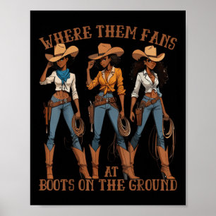 Där de Fläkt vid Boots på Da Ground Cowgirl Line Poster