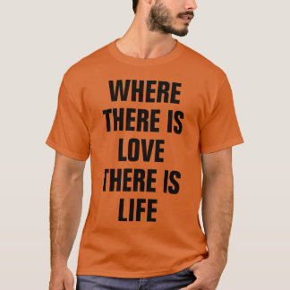 DÄR DET FINNS KÄRLEKDÄR FINNS LIV CITERAT ROMANS v T Shirt