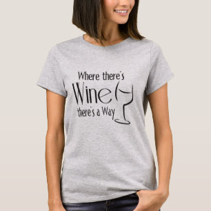 Där det finns VIN finns en väg T-Shirt