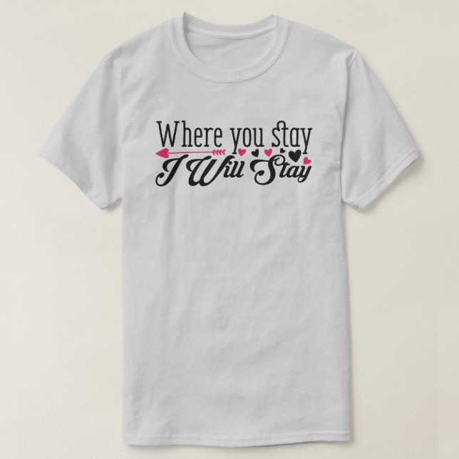 Där du stannar kommer jag att stanna kvar.. t shirt (Design framsida)