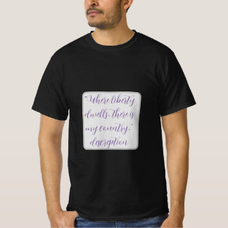 "Där friheten bor finns min land." T Shirt