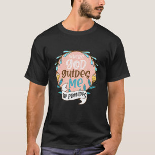 Där Gud vägleder mig förser han Christian Verse T Shirt
