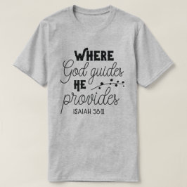 Där guds gud han förser Isaiah 58:11 T Shirt
