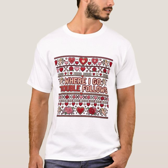 Där jag går följer problem Par matchar ful va T Shirt (Framsida)