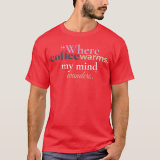 Där kaffe värmer min sinne vandrar mysig bok tjej t shirt