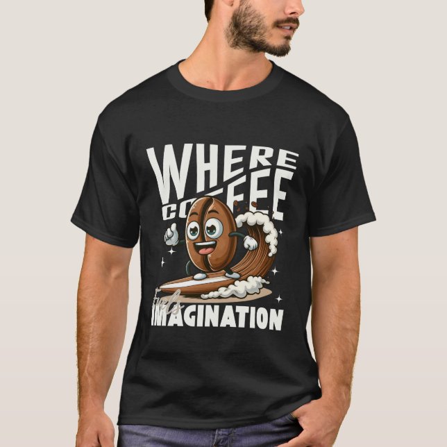 Där kaffebränslet fantasi t shirt (Framsida)