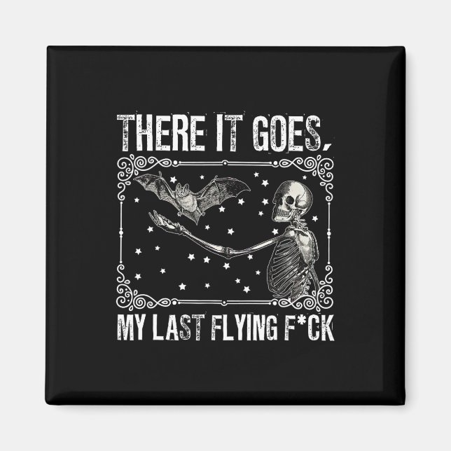 Där kommer min sista flygande Fck Skeleton Funny H Magnet (Framsidan)