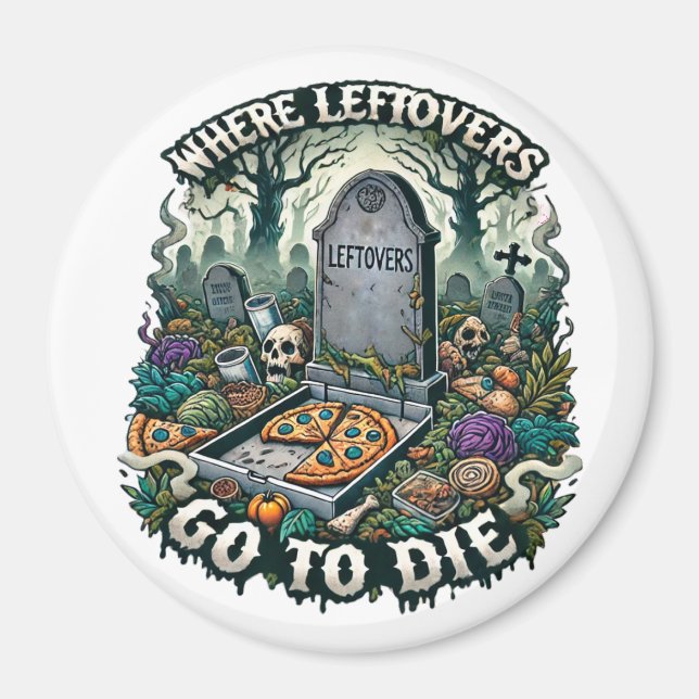 Där Leftovers går till Die - Lusnyj Food Graveyard Magnet (Framsidan)