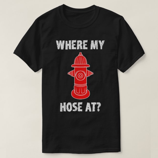 Där min slang vid brandkjolskeppet brinner Hydrant T Shirt (Design framsida)