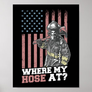 Där min slang vid Firefighter American Flagga Red Poster