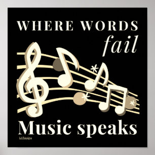 DÄR ORD MISSLYCKAS MUSIC SPEAKS-inspirerande gåva Poster