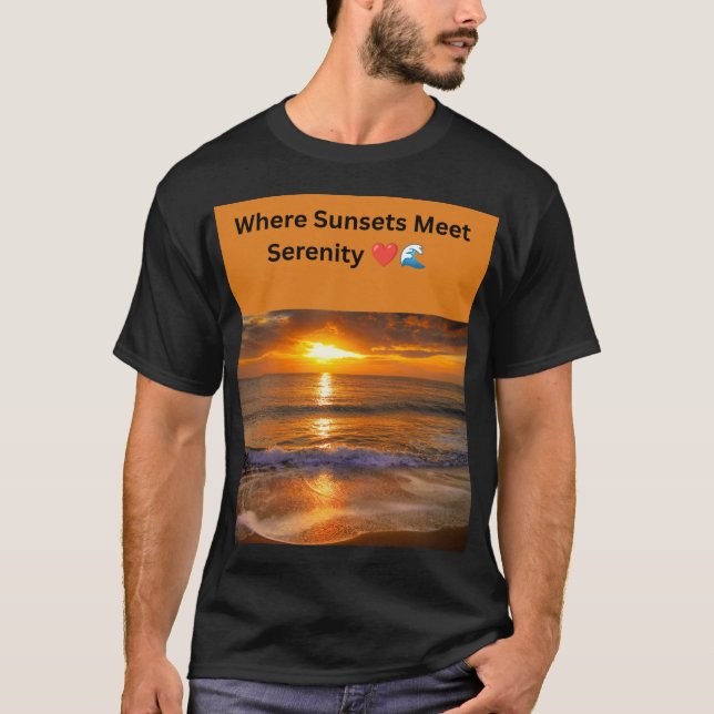Där solnedgångar möter stillhet ❤️🌊 t shirt (Framsida)