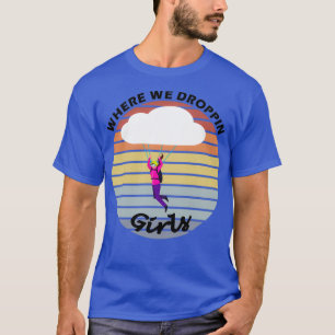 DÄR VI DROPAR FLICKOR 1 T SHIRT