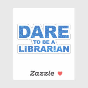 Dare att vara bibliotekarie klistermärken