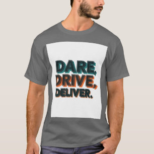 Dare, enhet, Leverera.": T Shirt