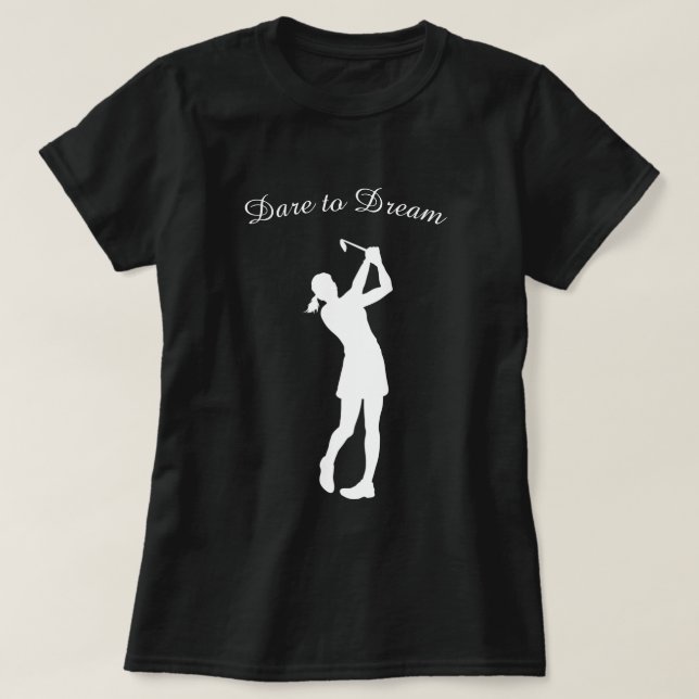 Dare till Dream Female Golf Player T Shirt (Design framsida)