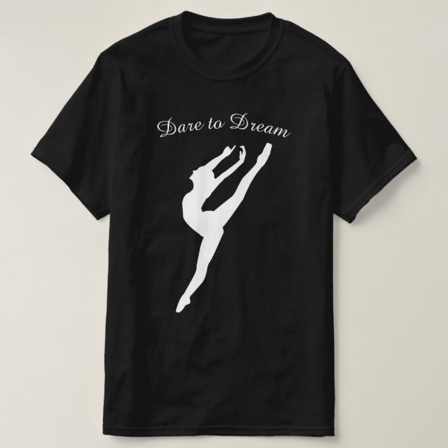 Dare till Dream Gymnastics Ballet Dance T Shirt (Design framsida)