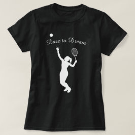 Dare till Dream Sports Female Tennis Player T-Shir T Shirt
