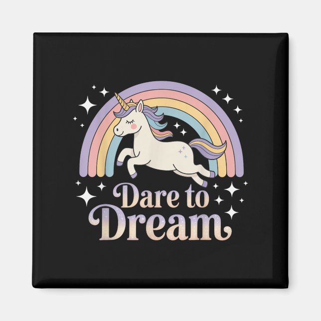 Dare till Dream Unicorn Rainbow Motivation Magnet (Framsidan)