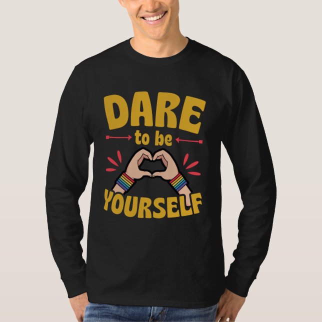 Dare To Be Yourself  Cute LGBTQ Ally Gay Pride T Shirt (Framsida)
