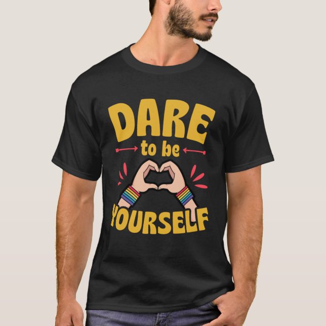 Dare To Be Yourself  Cute LGBTQ Ally Gay Pride T Shirt (Framsida)
