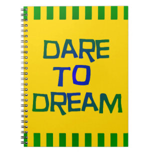Dare to Dream Anteckningsbok