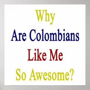 Därför är Colombiansnågot liknande mig som så är Poster